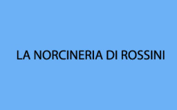 LA NORCINERIA DI ROSSINI